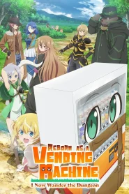 Jidou Hanbaiki ni Umarekawatta Ore wa Meikyuu wo Samayou 3 – Todos os Episódios