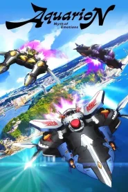 Sousei no Aquarion: Myth of Emotions
