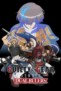 Guilty Gear Strive: Dual Rulers – Todos os Episódios