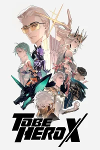 To Be Hero X – Todos os Episódios