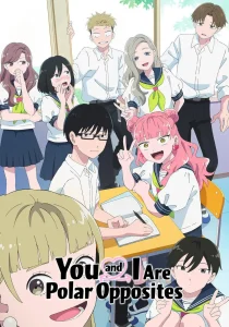 You and I Are Polar Opposites 2 – Todos os Episódios
